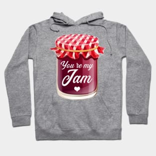 You're my jam! Hoodie